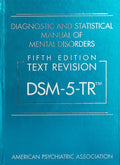 Diagnostic and Statistical Manual of Mental Disorders, Fifth Edition, Text Revision (Dsm-5-Tr(r)) 5th Edition (Hardcover) ISBN: 9780890425756