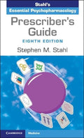 Prescriber's Guide: Stahl's Essential Psychopharmacology 8th Edition ISBN 9781009464758