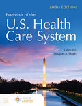 Essentials of the U.S. Health Care System 6th Edition ISBN: 9781284235104